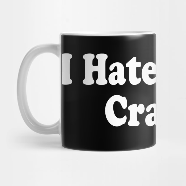 I Hate Period Cramps Funny Feminine Humor Quote by ArtistTee ⭐⭐⭐⭐⭐